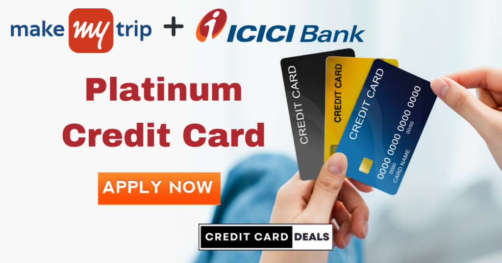 Makemytrip ICICI Bank Platinum Credit Card