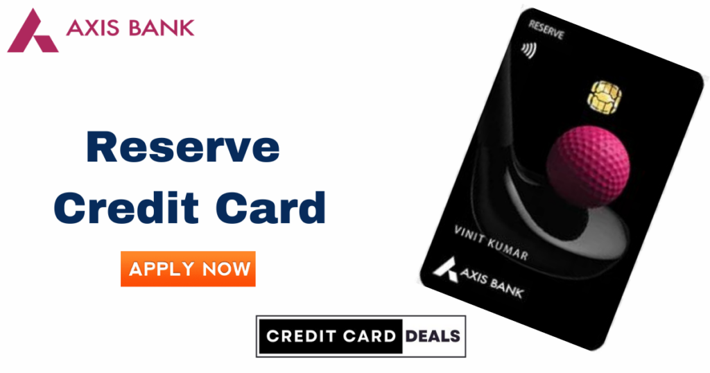 Axis Bank Reserve Credit Card