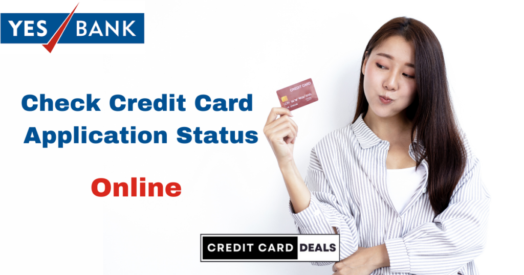 YES Bank Credit Card Application Status