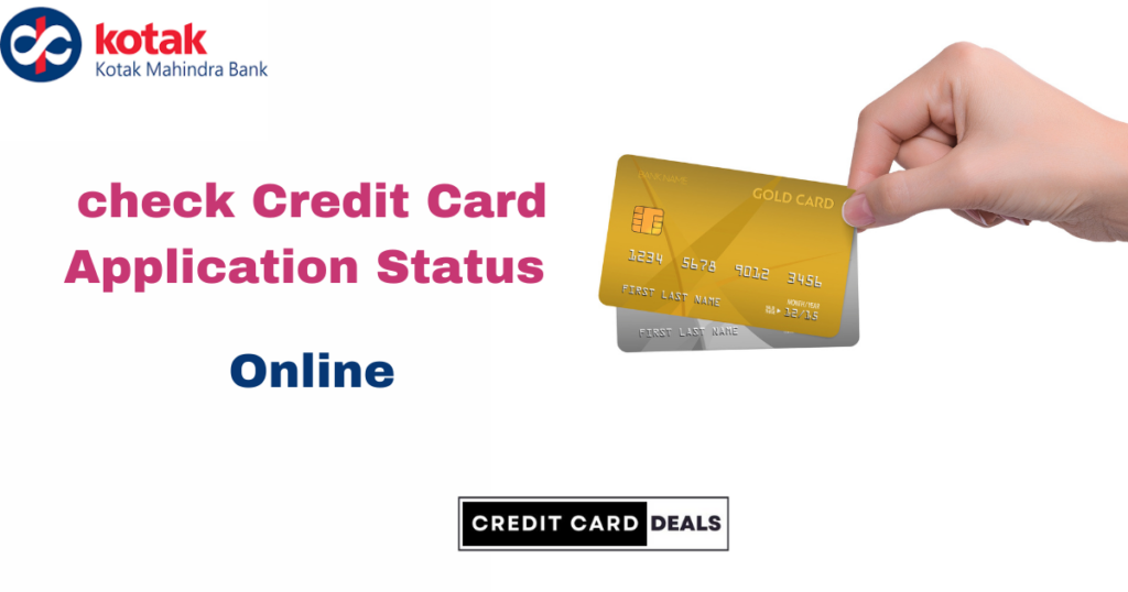 Kotak Credit Card Application Status