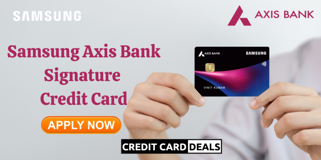 Samsung Axis Bank Signature Credit Card