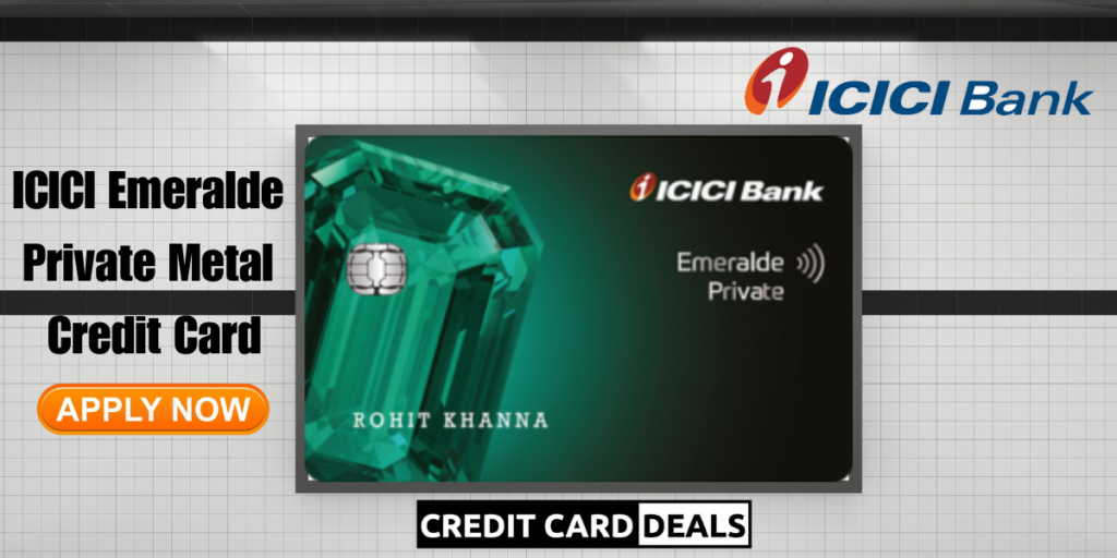 ICICI Emeralde Private Metal Credit Card